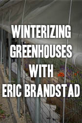 Winterize Your Greenhouse with Eric Brandstad
